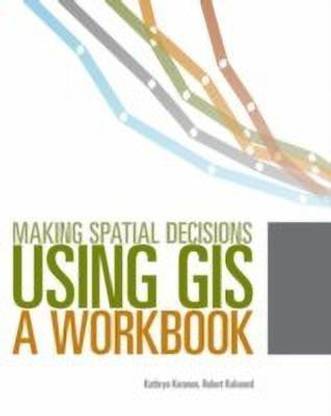 Making Spatial Decisions Using GIS Media Kit