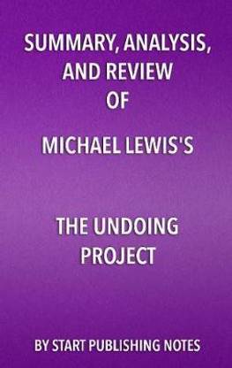 Summary, Analysis, and Review of Michael Lewis's the Undoing Project