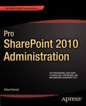 Pro Sharepoint 2010 Administration