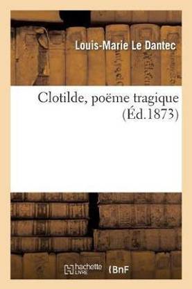 Clotilde, Poeme Tragique