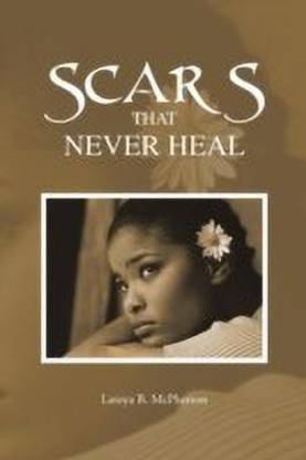 Scars That Never Heal
