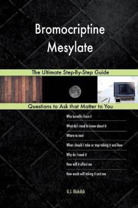 Bromocriptine Mesylate; The Ultimate Step-By-Step Guide
