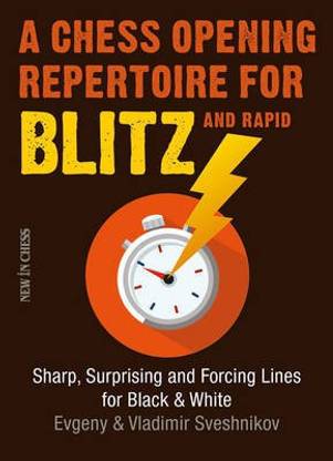 A Chess Opening Repertoire for Blitz & Rapid