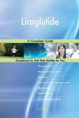 Liraglutide; A Complete Guide