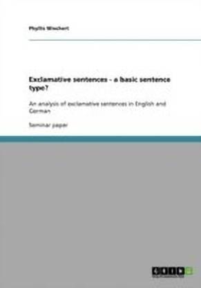 Exclamative sentences - a basic sentence type?