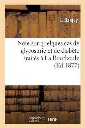 Note Sur Quelques Cas de Glycosurie Et de Diabete Traites A La Bourboule