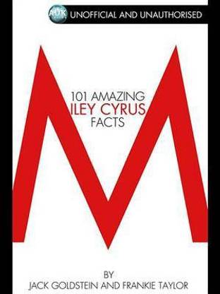 101 Amazing Miley Cyrus Facts