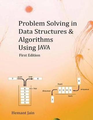 Problem Solving in Data Structures & Algorithms Using Java