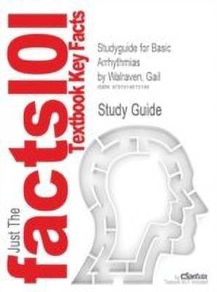 Studyguide for Basic Arrhythmias by Walraven, Gail, ISBN 9780135002384