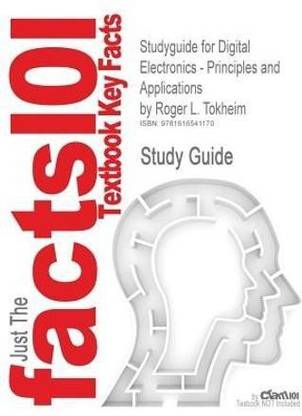 Studyguide for Digital Electronics - Principles and Applications by Tokheim, Roger L., ISBN 9780073222752