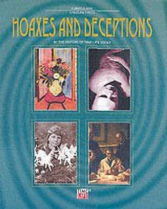 Hoaxes & Deceptions (part of the "Curious & Unusual Facts" Series)