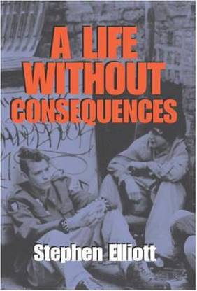 A Life Without Consequences