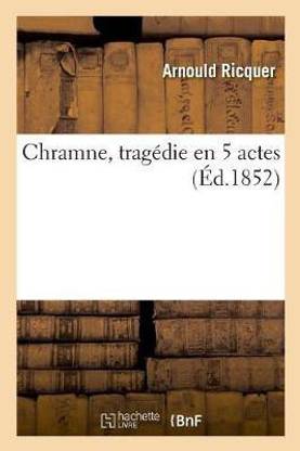 Chramne, Tragedie En 5 Actes