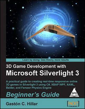 3d Game Development with Microsoft Silverlight 3 Beginner's Guide