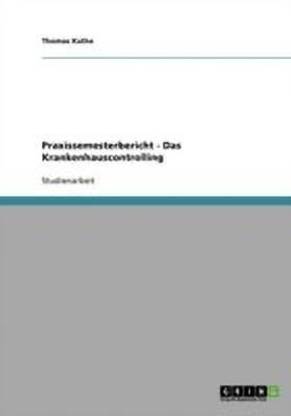Praxissemesterbericht - Das Krankenhauscontrolling