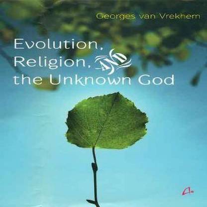 Evolution, Religion, And The Unknown God (English)