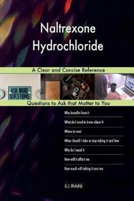 Naltrexone Hydrochloride; A Clear and Concise Reference