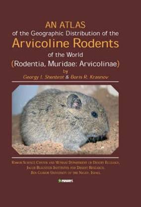 An Atlas of the Geographic Distribution of the Arvicoline Rodents of the World (Rodentia, Muridae: Arvicolinae)