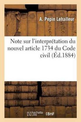 Note Sur l'Interpreration Du Nouvel Article 1734 Du Code Civil