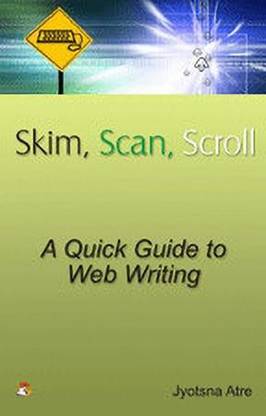 Skim, Scan, Scroll  - A Quick Guide to Web Writing