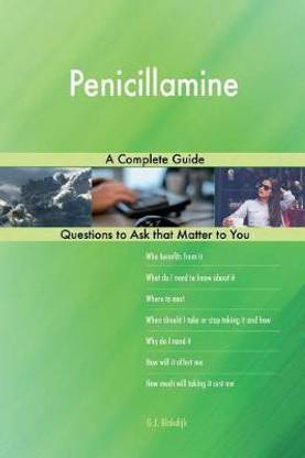 Penicillamine; A Complete Guide