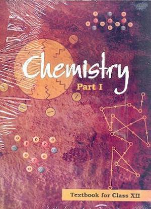 Chemistry (Class - XII) (Part - I)