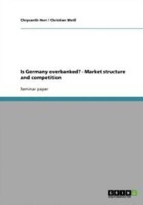 Is Germany overbanked? - Market structure and competition