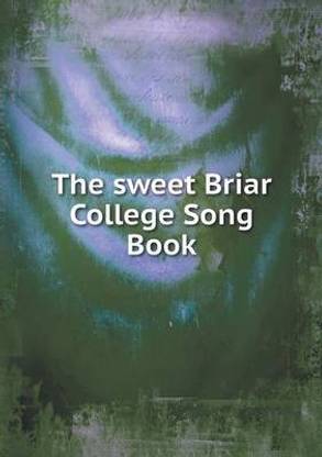 The sweet Briar College Song Book