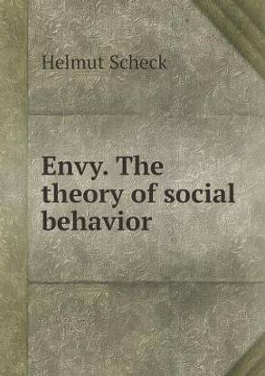 Envy. The theory of social behavior
