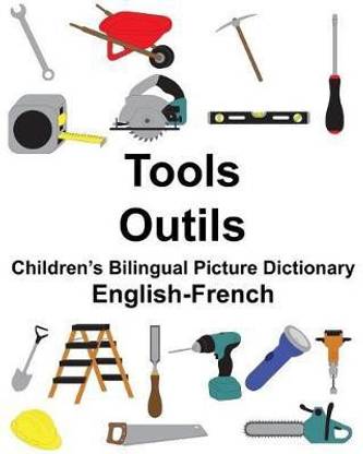 English-French Tools/Outils Children's Bilingual Picture Dictionary