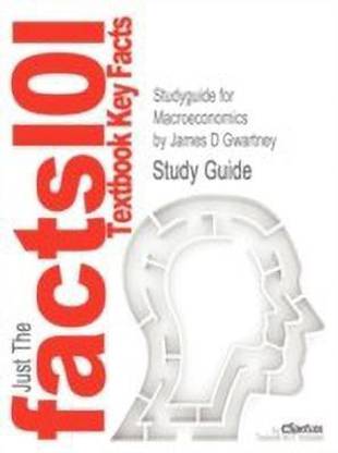 Studyguide for Macroeconomics by Gwartney, James D, ISBN 9781111970628