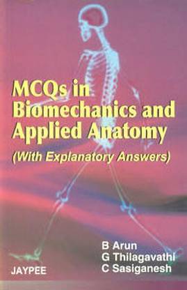 MCQS in Biomechanics and Applied Anatomy (with Explanatory Answers)
