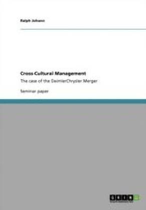 Cross-Cultural Management. The case of the DaimlerChrysler Merger