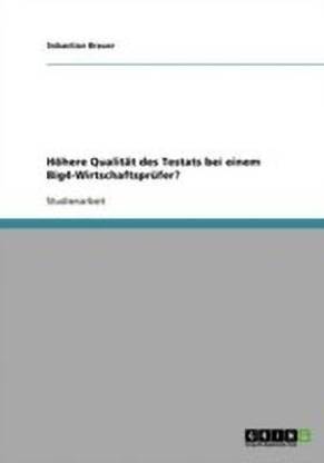 Hoehere Qualitaet des Testats bei einem Big4-Wirtschaftspruefer?