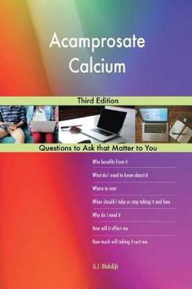Acamprosate Calcium; Third Edition