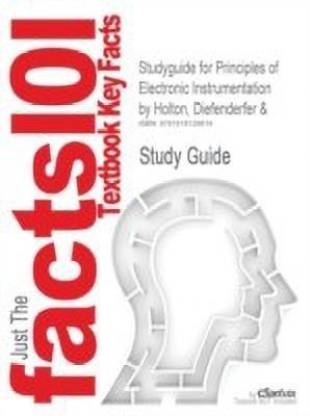 Studyguide for Principles of Electronic Instrumentation by Holton, Diefenderfer &, ISBN 9780030747090