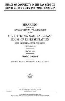 Impact of complexity in the tax code on individual taxpayers and small businesses