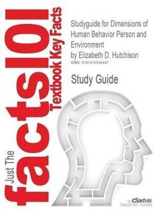 Studyguide for Dimensions of Human Behavior Person and Environment by Hutchison, Elizabeth D., ISBN 9781412941259