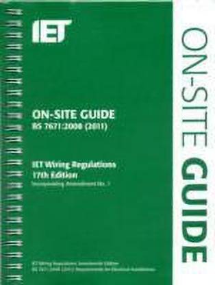 On-Site Guide (BS 7671: 2008 Wiring Regulations, Incorporating Amendment No 1: 2011)