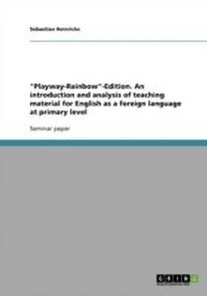 "Playway-Rainbow"-Edition. An introduction and analysis of teaching material for English as a foreign language at primary level