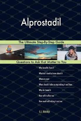 Alprostadil; The Ultimate Step-By-Step Guide