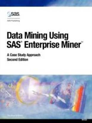 Data Mining Using SAS Enterprise Miner 2nd Edition