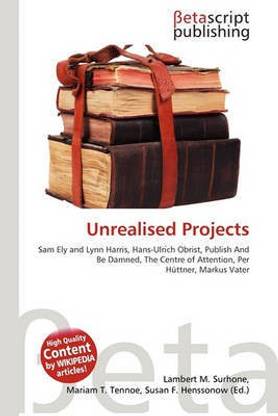 Unrealised Projects