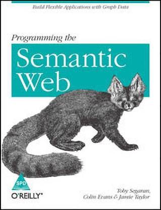 Programming the Semantic Web:Build Flexible Applications with Graph Da