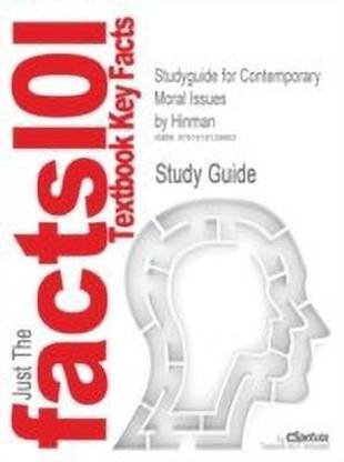 Studyguide for Contemporary Moral Issues by Hinman, ISBN 9780130862198
