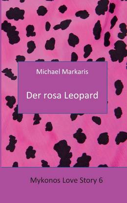 Mykonos Love Story 6 - Der Rosa Leopard