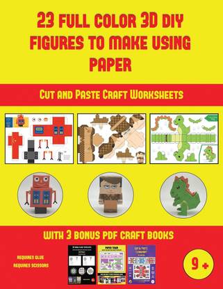 Cut and Paste Craft Worksheets (23 Full Color 3D Figures to Make Using Paper)