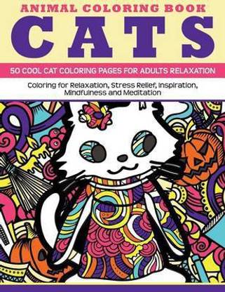 Animal Coloring Book Cats - 50 Cool Cat Coloring Pages for adults relaxation