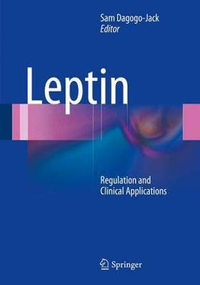 Leptin; Regulation and Clinical Applications