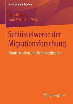 Schlsselwerke Der Migrationsforschung; Pionierstudien Und Referenztheorien